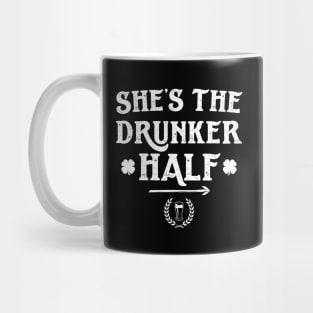 She's The Drunker Half Funny St Patricks Day Mug